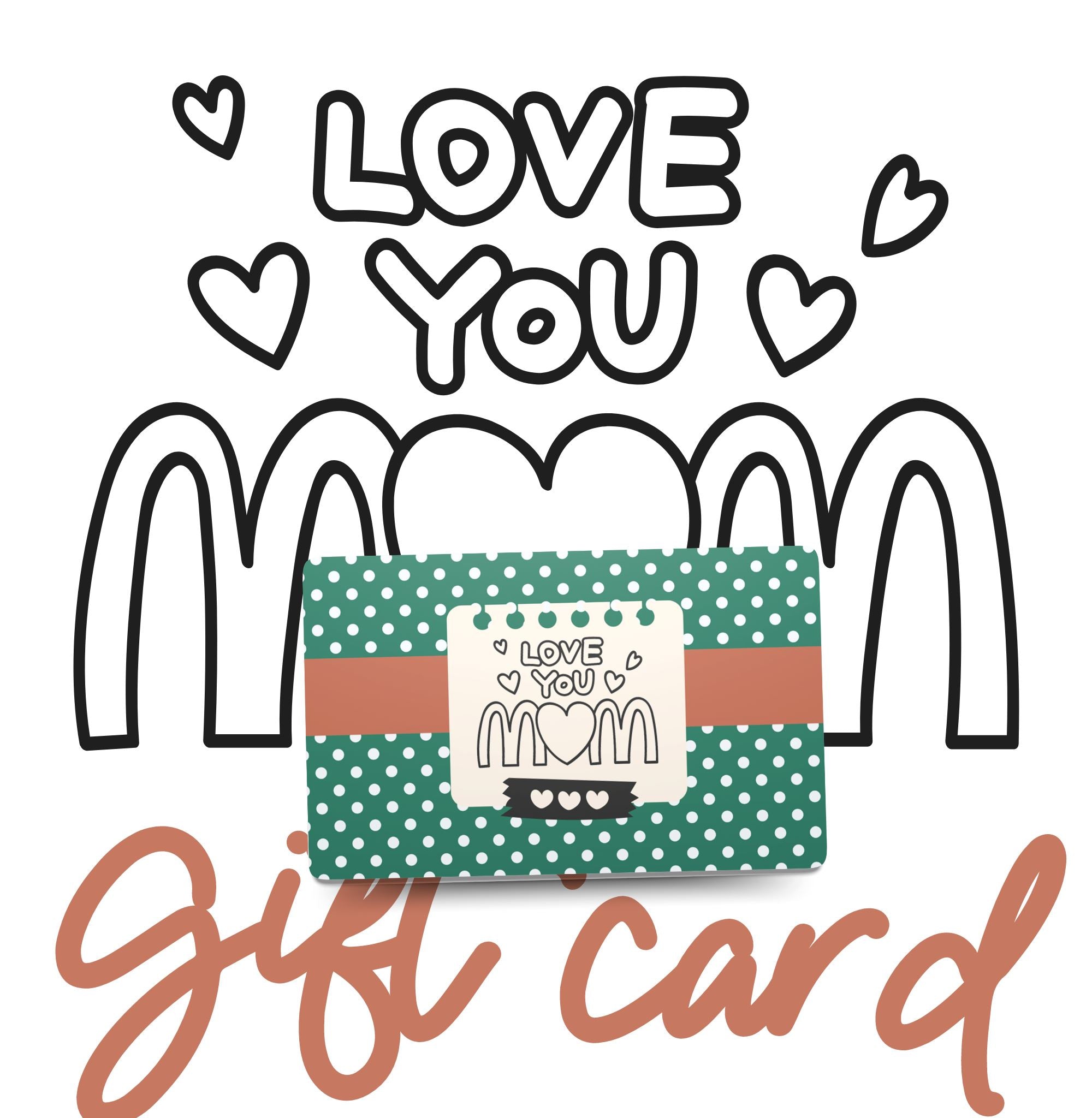Love You Mom Gift Card Gift Card Lara Dee Artistry 